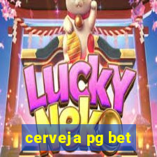 cerveja pg bet